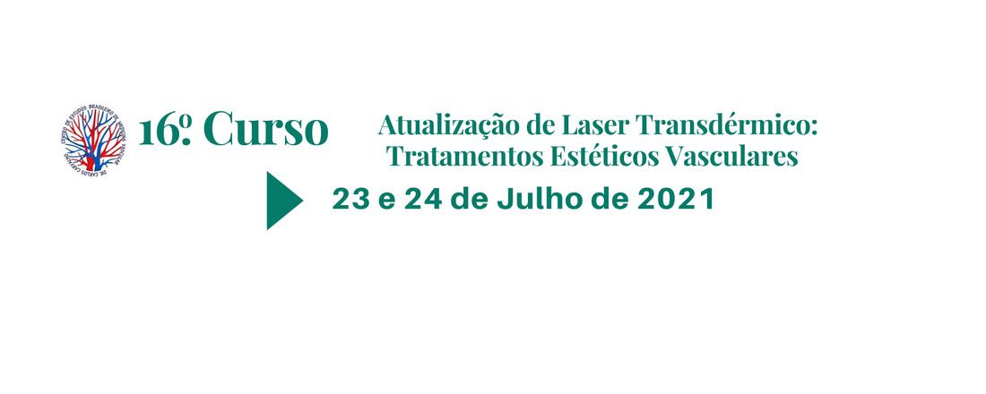 16º. Curso de Atualização de Laser Transdérmico: Tratamentos Estéticos Vasculares