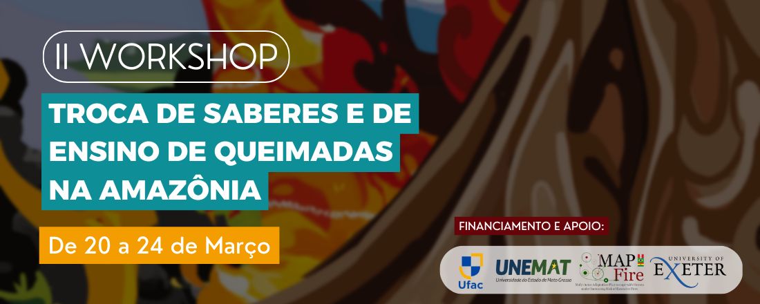 II Workshop: Troca de saberes e de ensino de queimadas na Amazônia