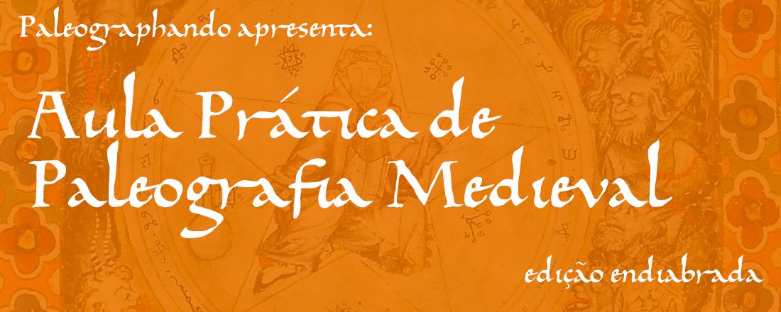 Aula Prática de Paleografia Medieval - Edição Endiabrada