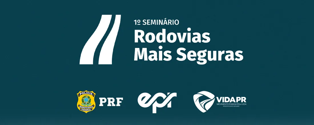1º Seminário Rodovias Mais Seguras | PRF