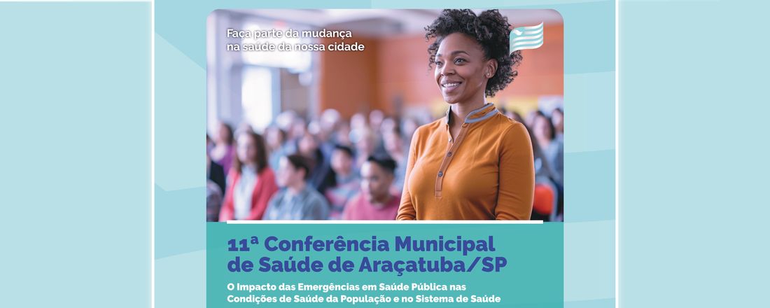 11.ª Conferência Municipal de Saúde de Araçatuba/SP