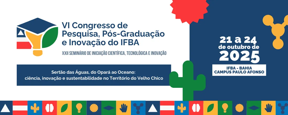 VI Congresso de Pesquisa, Pós-Graduação e Inovação do IFBA XXII Seminário de Iniciação Científica, Tecnológica e Inovação