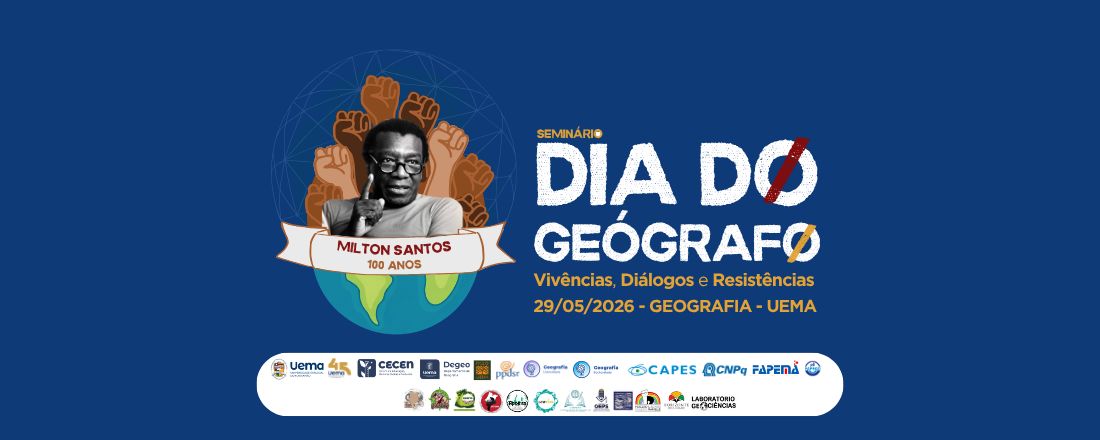 Seminário Dia do Geográfo: Vivências, Diálogos e Resistências