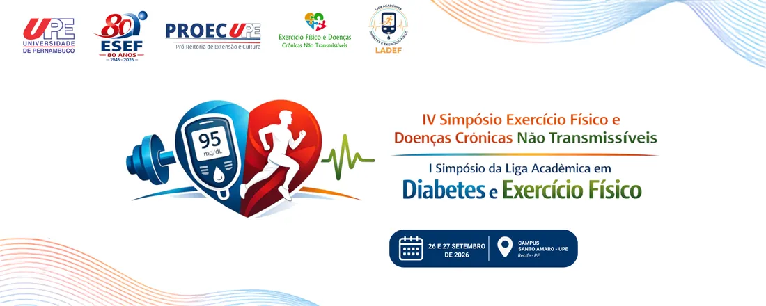 IV Simpósio Exercício Físico e Doenças Crônicas Não Transmissíveis e I Simpósio da Liga Acadêmica em Diabetes e Exercício Físico