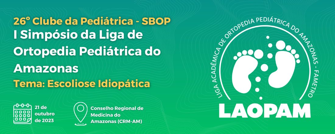 I Simpósio e Workshop da Liga de Ortopedia Pediátrica do Amazonas