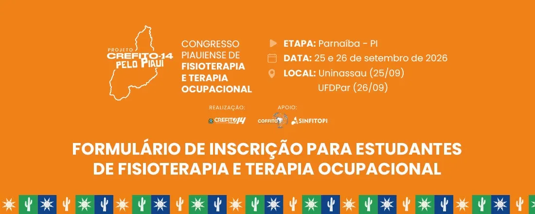 CREFITO-14 pelo Piauí - Congresso Piauiense de Fisioterapia e Terapia Ocupacional (ESTUDANTES)