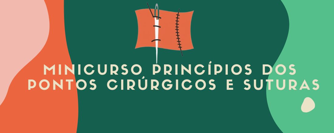 MINI CURSO PRINCÍPIOS DOS PONTOS CIRURGICOS E SUTURAS