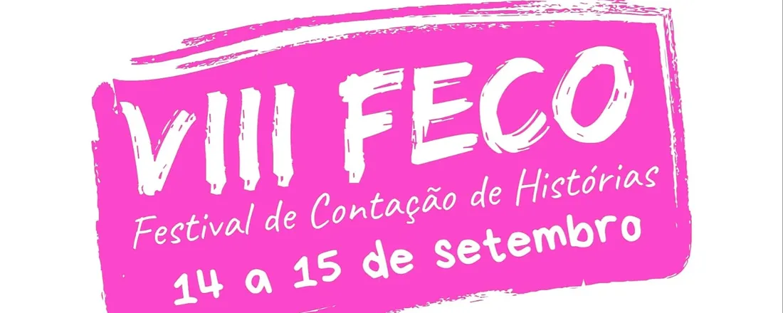 VIII FESTIVAL DE CONTAÇÃO DE HISTÓRIAS - FECO