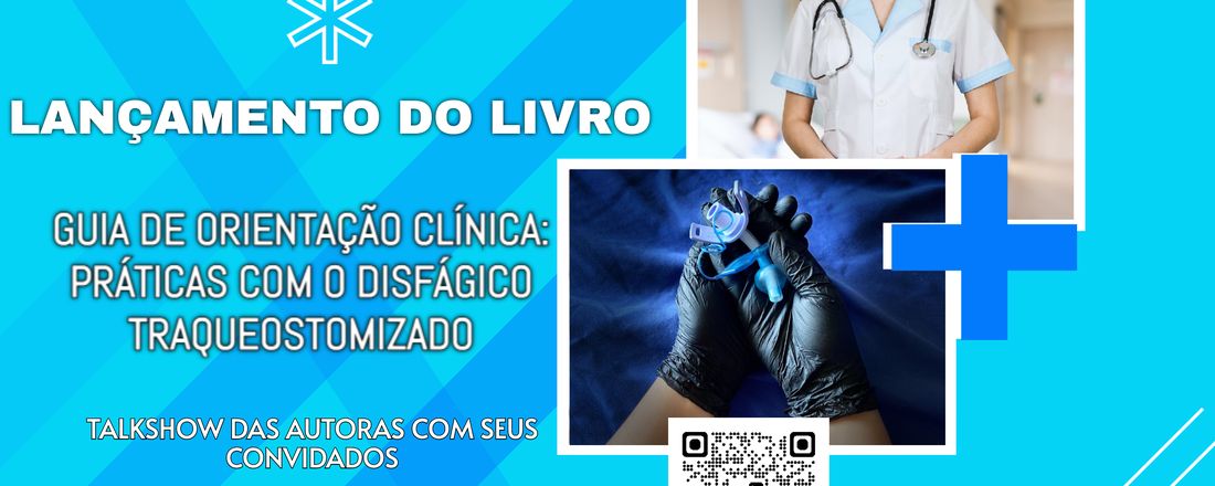 Lançamento do livro: GUIA DE ORIENTAÇÃO CLÍNICA:  PRÁTICAS COM O DISFÁGICO TRAQUEOSTOMIZADO