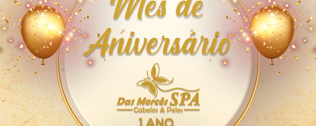 Aniversário 1 ano DAS MERCÊS SPA