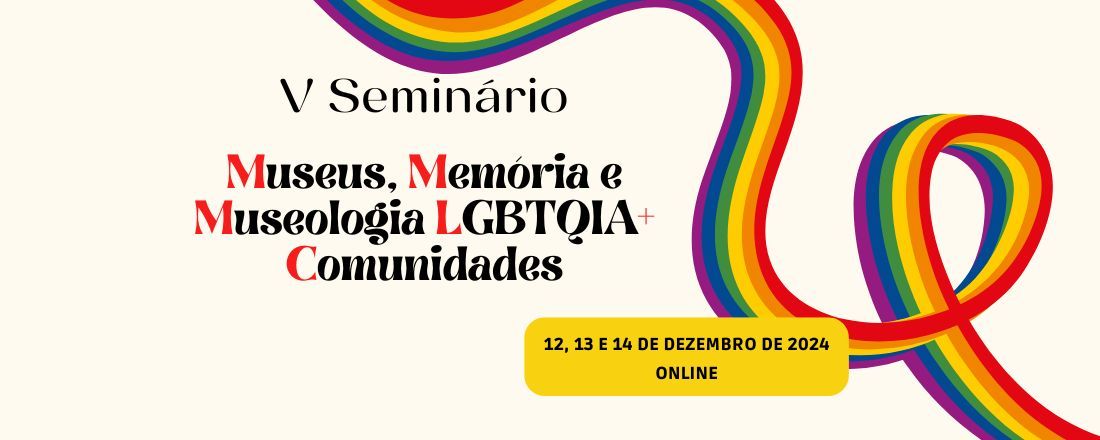 V Seminário Museus, Memória e Museologia LGBTQIA+ Comunidades