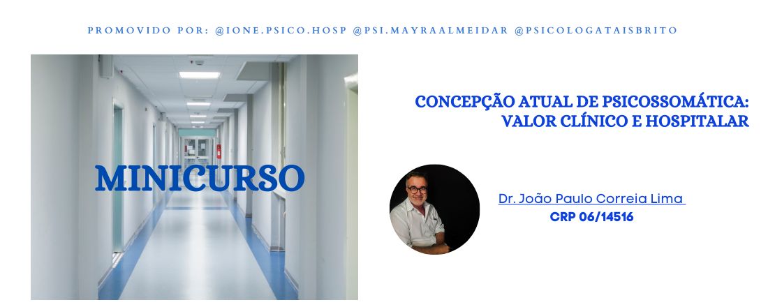 CONCEPÇÃO ATUAL DE PSICOSSOMÁTICA: VALOR CLÍNICO E HOSPITALAR