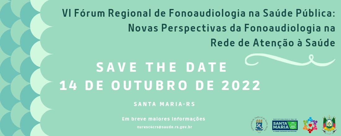 VI Fórum Regional de Fonoaudiologia na Saúde Pública: novas perspectivas da fonoaudiologia na Rede de Atenção à Saúde