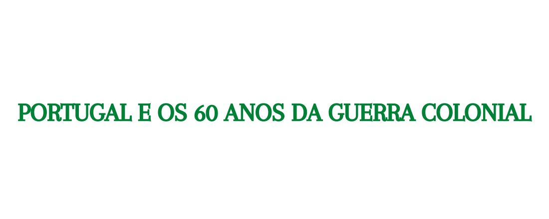 Webnário Portugal e os 60 anos da Guerra Colonial