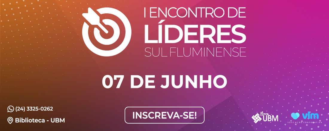 I ENCONTRO DE LÍDERES 2025 DO SUL FLUMINENSE - Caminhos para a Excelência: Estratégias de Liderança Eficazes
