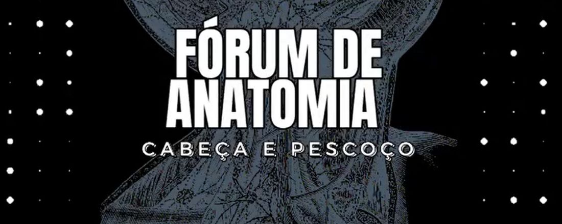 FÓRUM DE ANATOMIA CABEÇA E PESCOÇO