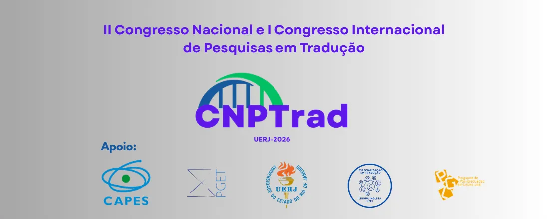 CNPTrad - II CONGRESSO NACIONAL E I CONGRESSO INTERNACIONAL DE PESQUISAS EM TRADUÇÃO