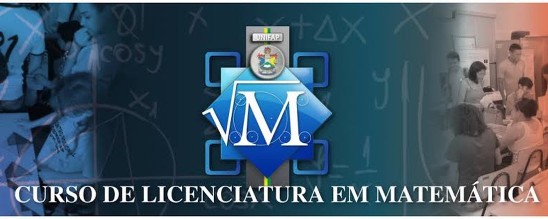 XVI Ciclo de Defesas de Trabalhos de Conclusão de Curso do curso de Matemática - UNIFAP