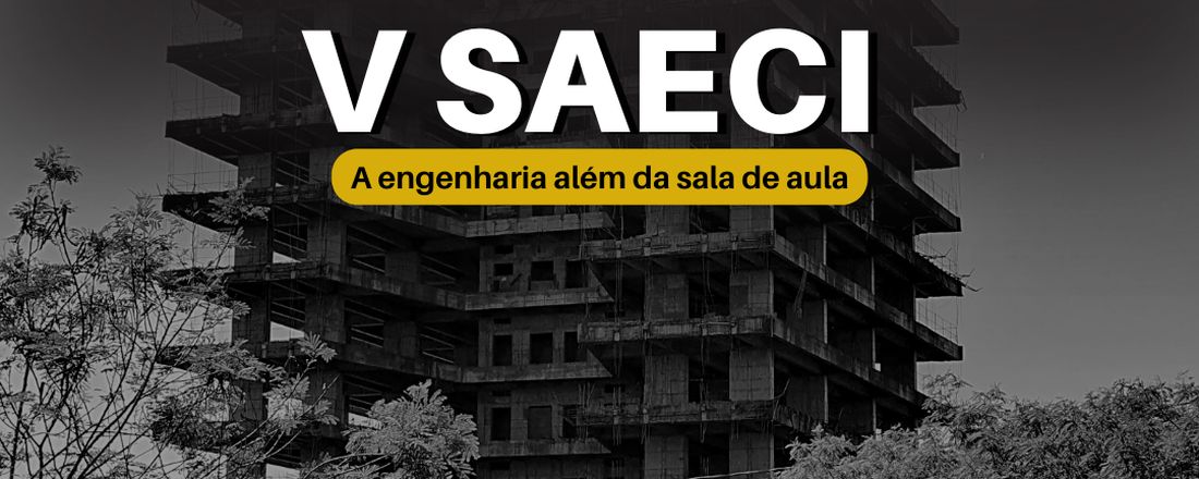 V SAECI - Semana Acadêmica de Engenharia Civil de Infraestrutura da UNILA