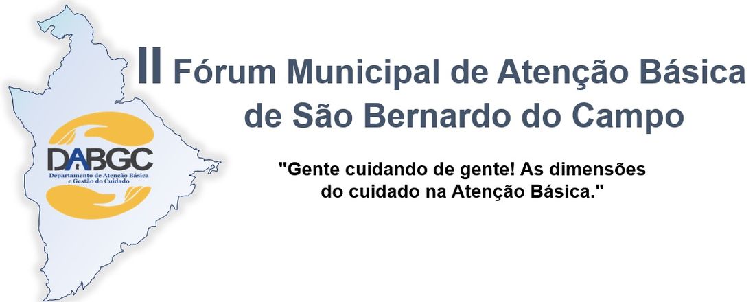 II Fórum Municipal de Atenção Básica: "Gente cuidando de gente! As dimensões do cuidado na Atenção Básica."