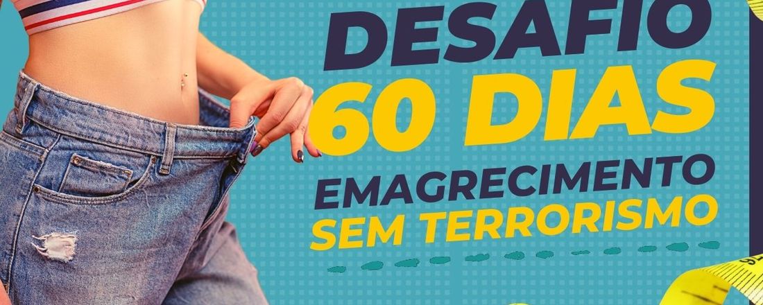 Desafio 60 dias - Emagrecimento sem Terrorismo