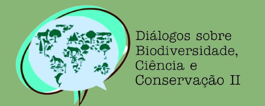 Diálogos sobre Biodiversidade, Ciência e Conservação – PPGSCBio, edição 2022