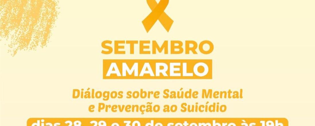 Setembro Amarelo - Diálogos sobre Saúde Mental e Prevenção ao Suicídio.