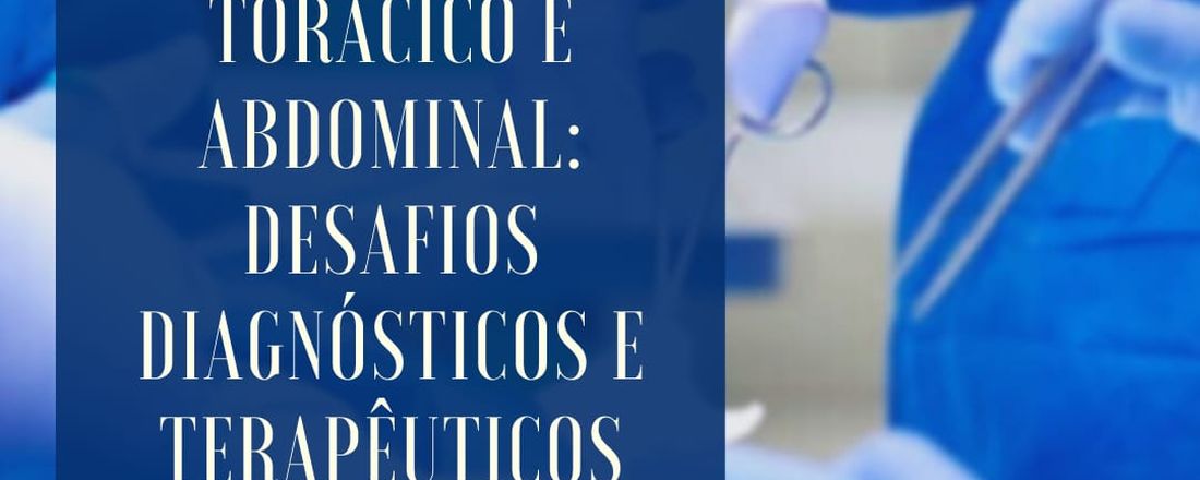 Trauma Torácico e Abdominal: desafios diagnósticos e terapêuticos