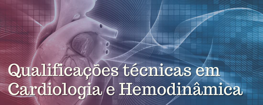 QUALIFICAÇÕES TÉCNICAS EM CARDIOLOGIA E HEMODINÂMICA