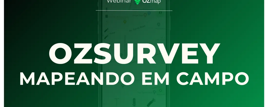 Webinar OZmap | OZsurvey: Mapeando em campo