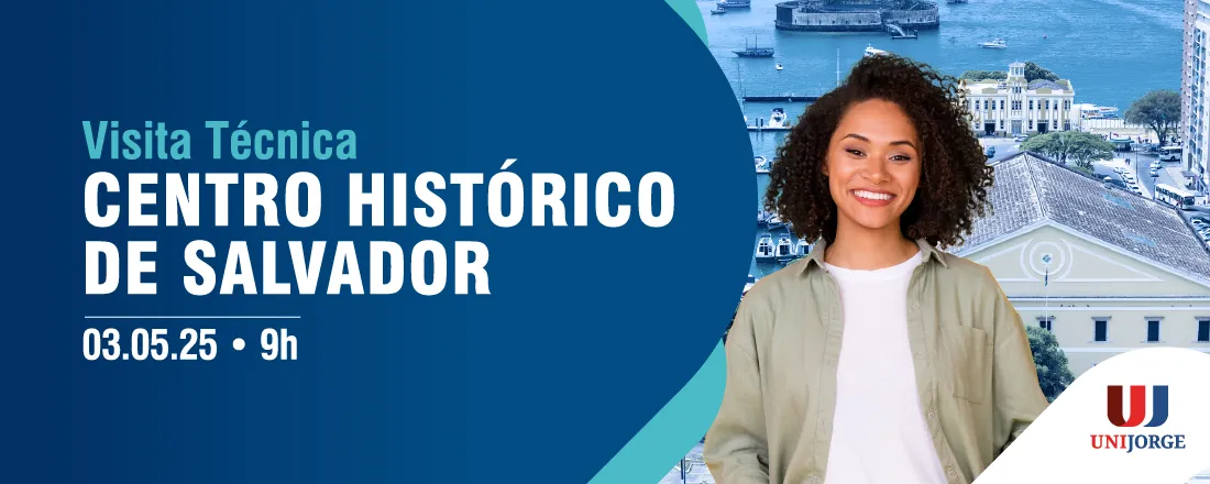 VISITA TÉCNICA - CENTRO HISTÓRICO DE SALVADOR