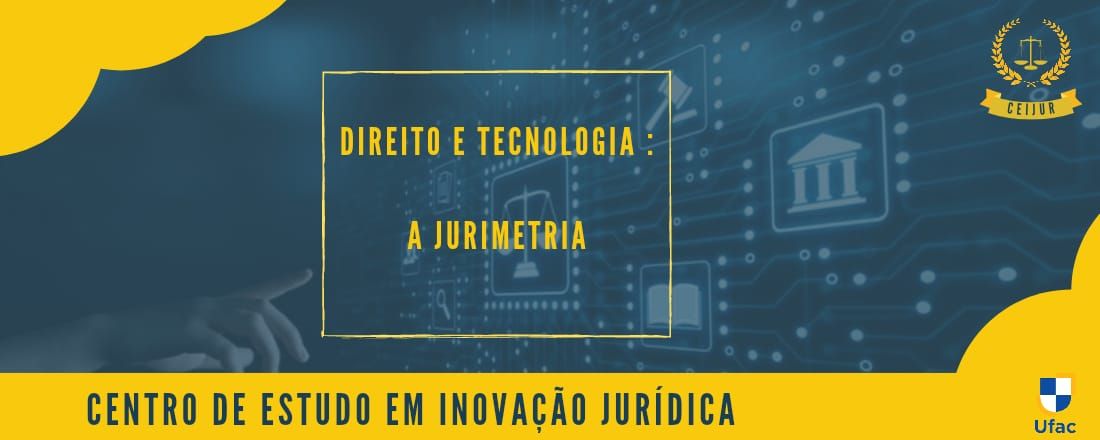 Direito e Tecnologia: Jurimetria