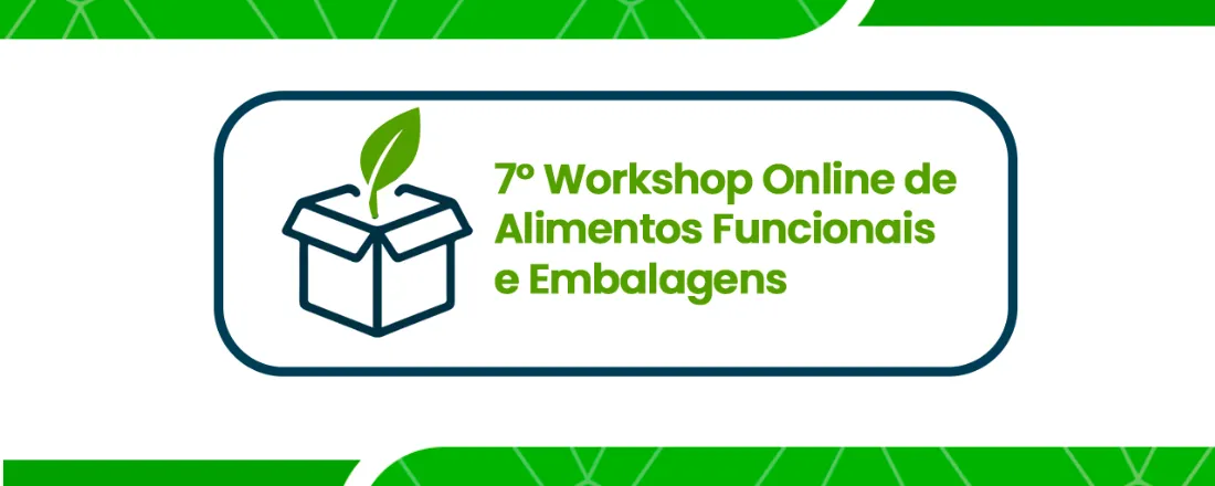 7º WOAFE - Workshop Online de Alimentos Funcionais e Embalagens