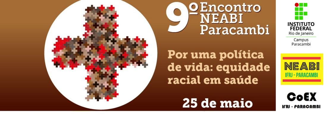 9o Encontro do NEABI CPar - Por uma política de vida: equidade racial em saúde