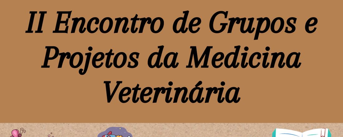 II Encontro de Grupos e Projetos da Medicina Veterinária