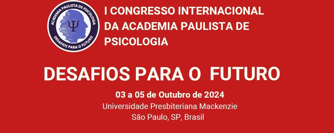 I Congresso Internacional da Academia Paulista de Psicologia: Desafios para o Futuro