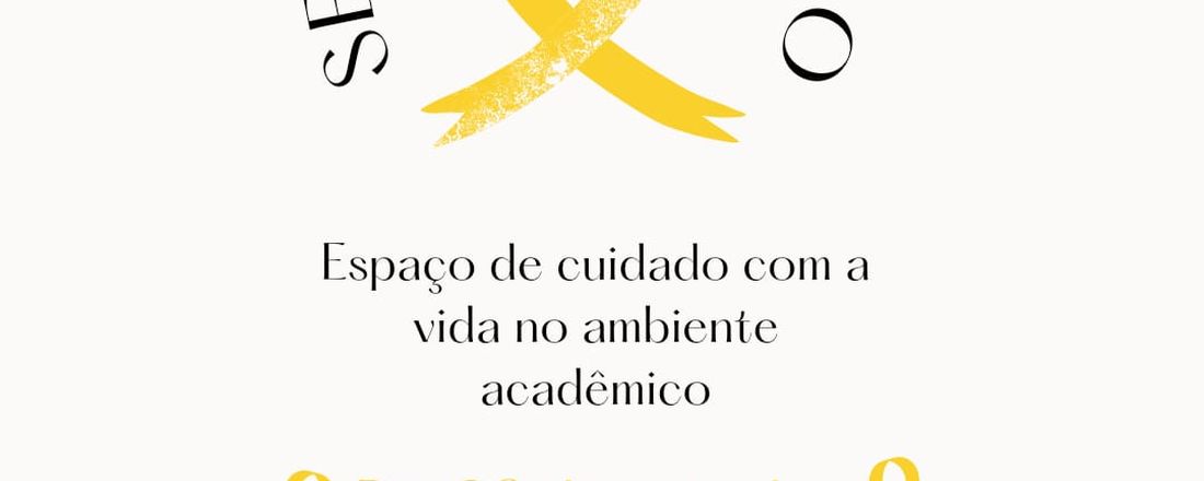 Setembro Amarelo espaço de cuidado com a vida no ambiente acadêmico