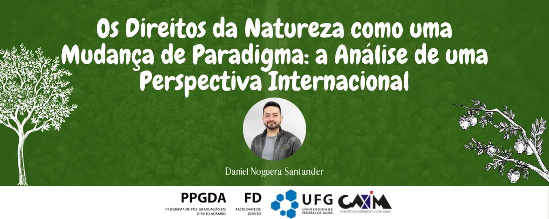 Os Direitos da Natureza como uma Mudança de Paradigma: a Análise de uma Perspectiva Internacional