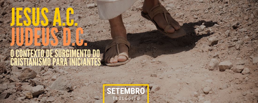 Jesus a.C, judeus d.C.: o contexto de surgimento do cristianismo para iniciantes