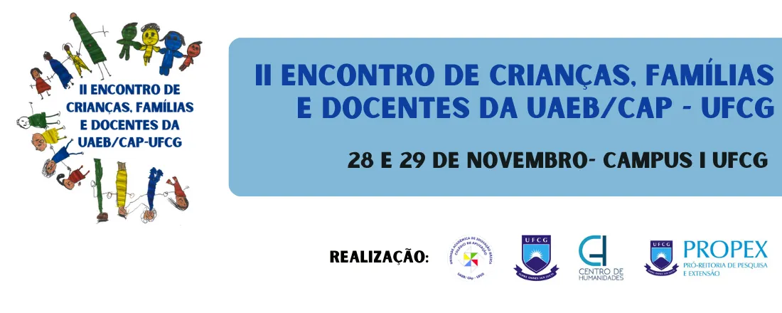II ENCONTRO DE CRIANÇAS, FAMÍLIAS E DOCENTES DA UAEB/CAp/UFCG - 28 E 29 DE NOVEMBRO DE 2025