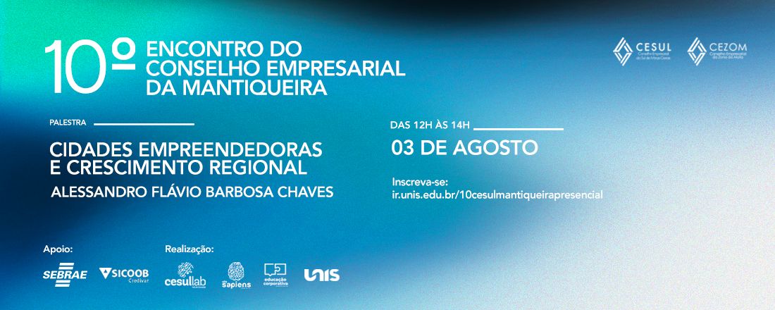 10º Encontro do Conselho Empresarial do Sul de Minas (CESUL)- Regional Mantiqueira