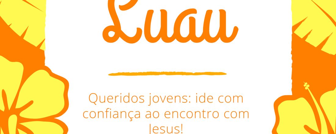 Luau: Buscai a Deus com alegria!