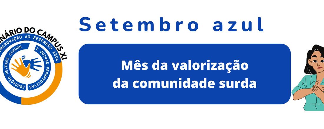 I Seminário do Campus XI em comemoração ao setembro azul: Educação de/para surdos e outras perspectivas