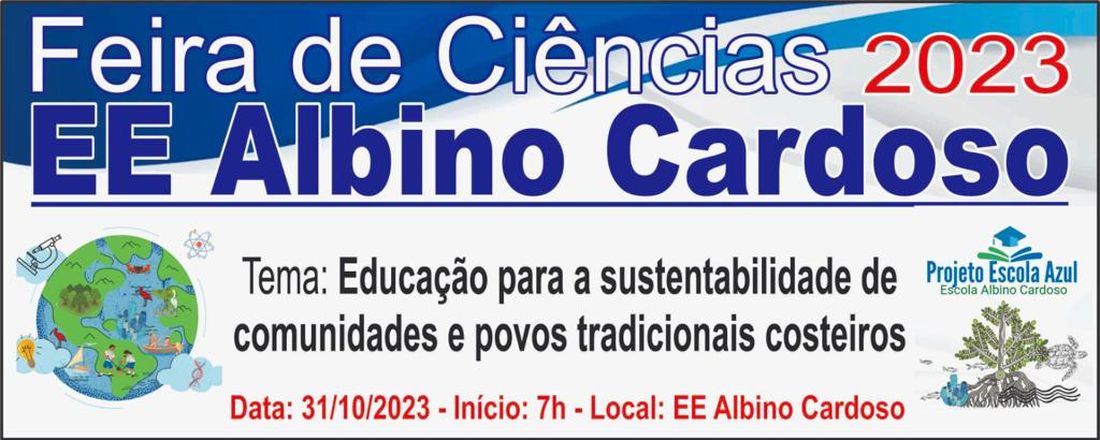 FEIRA DE CIÊNCIAS DA ESCOLA AZUL ALBINO CARDOSO