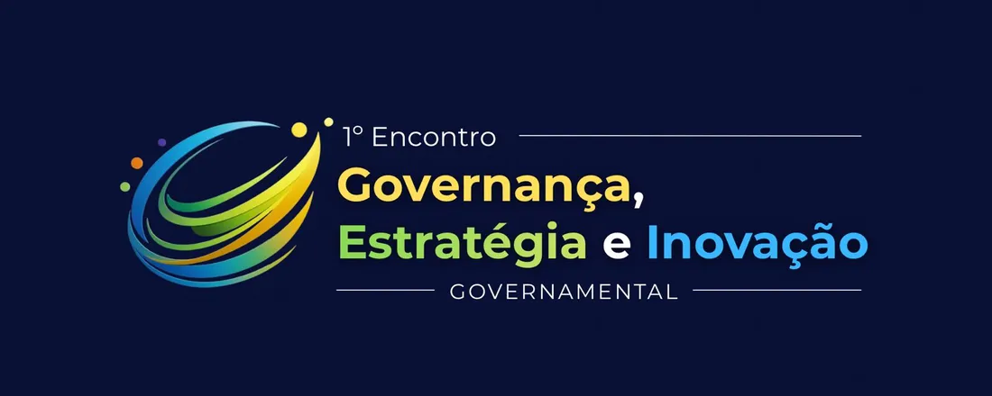 1°. Encontro de Governança, Estratégia e Inovação Governamental