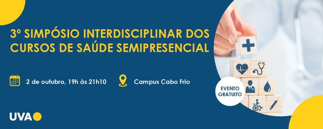 3º Simpósio Interdisciplinar dos Cursos da Saúde Semipresencial da Universidade Veiga de Almeida. Tema: Câncer de Mama Prevenção e Prescrição de Cuidados