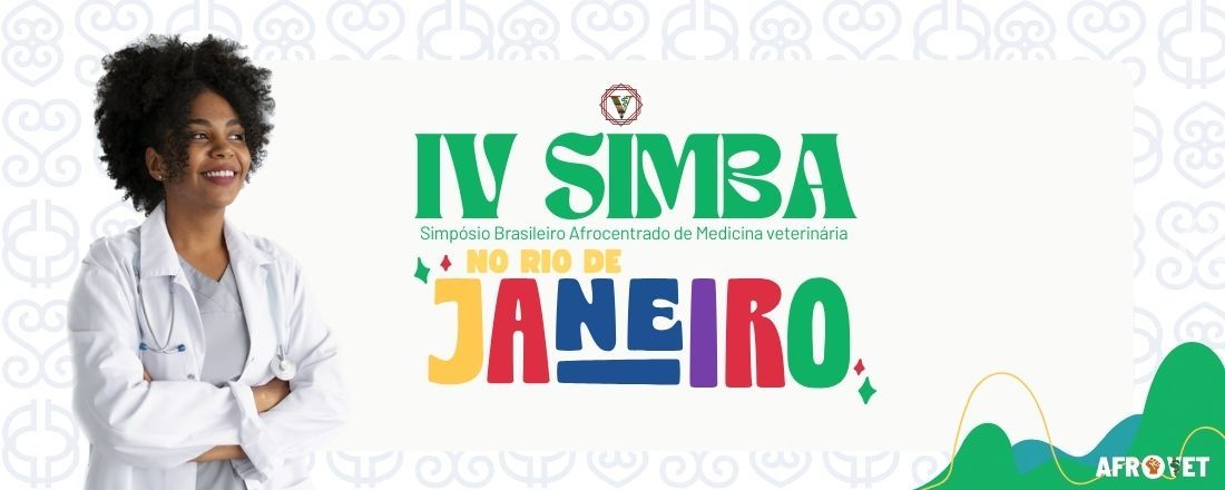 IV SIMBA MED VET - SIMPÓSIO BRASILEIRO AFROCENTRADO DE MEDICINA VETERINÁRIA