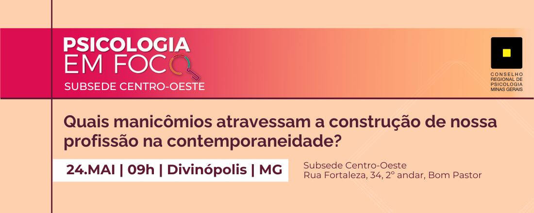 Psicologia em Foco - Quais manicômios atravessam a construção de nossa profissão na contemporaneidade?