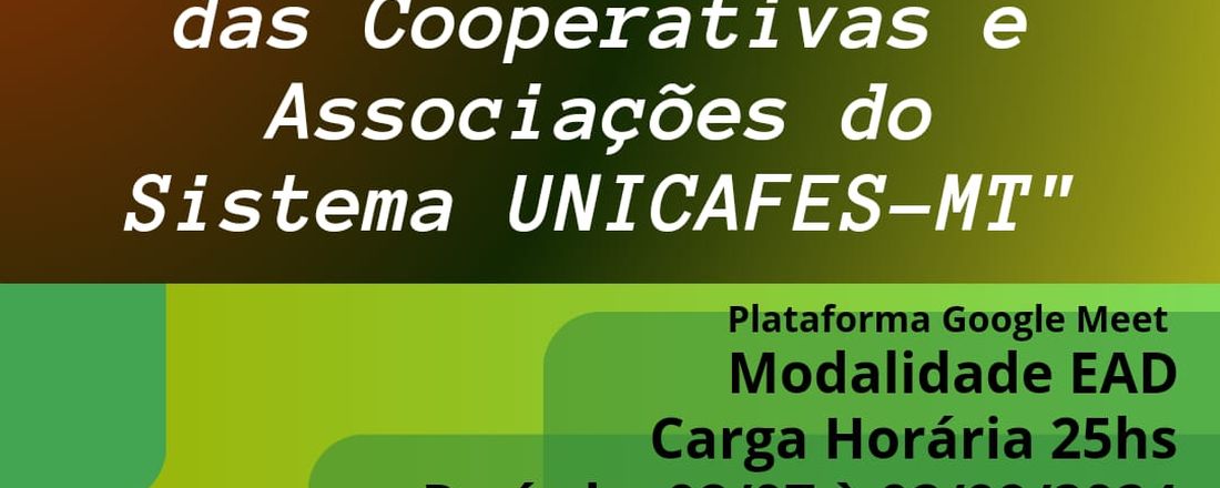Gestão e Governança das Cooperativas e Associações do Sistema UNICAFES – MT