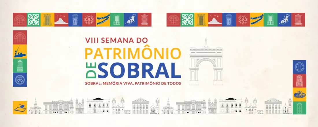 VIII Semana de Patrimônio de Sobral